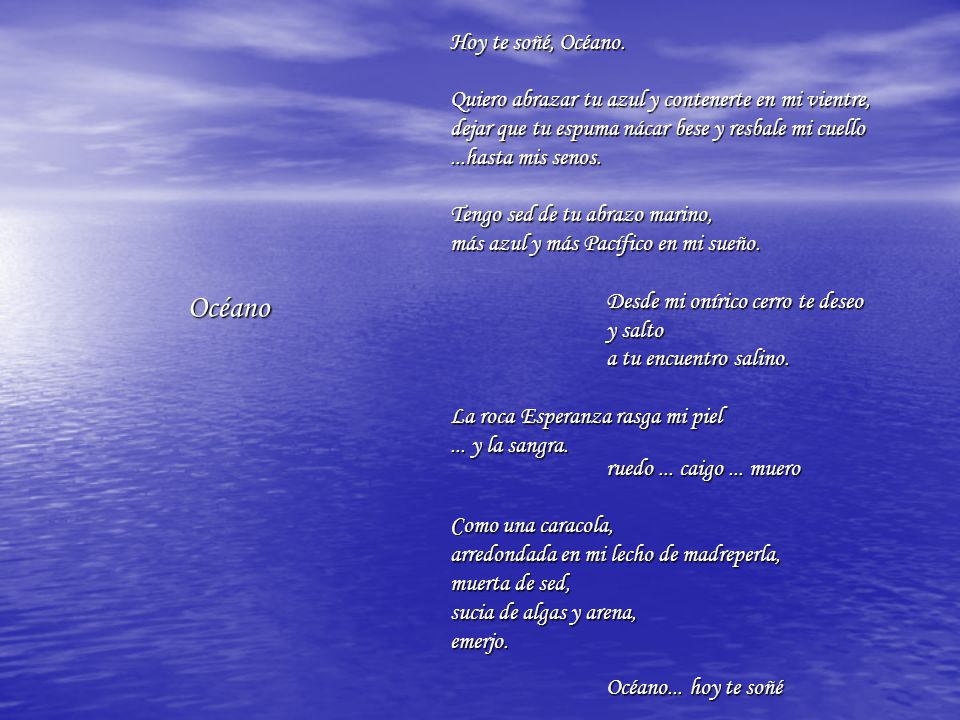 Océano Quiero abrazar tu azul y contenerte en mi vientre,