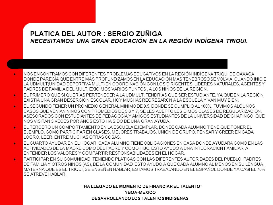 PLATICA DEL AUTOR : SERGIO ZUÑIGA NECESITAMOS UNA GRAN EDUCACIÓN EN LA REGIÓN INDÍGENA TRIQUI.