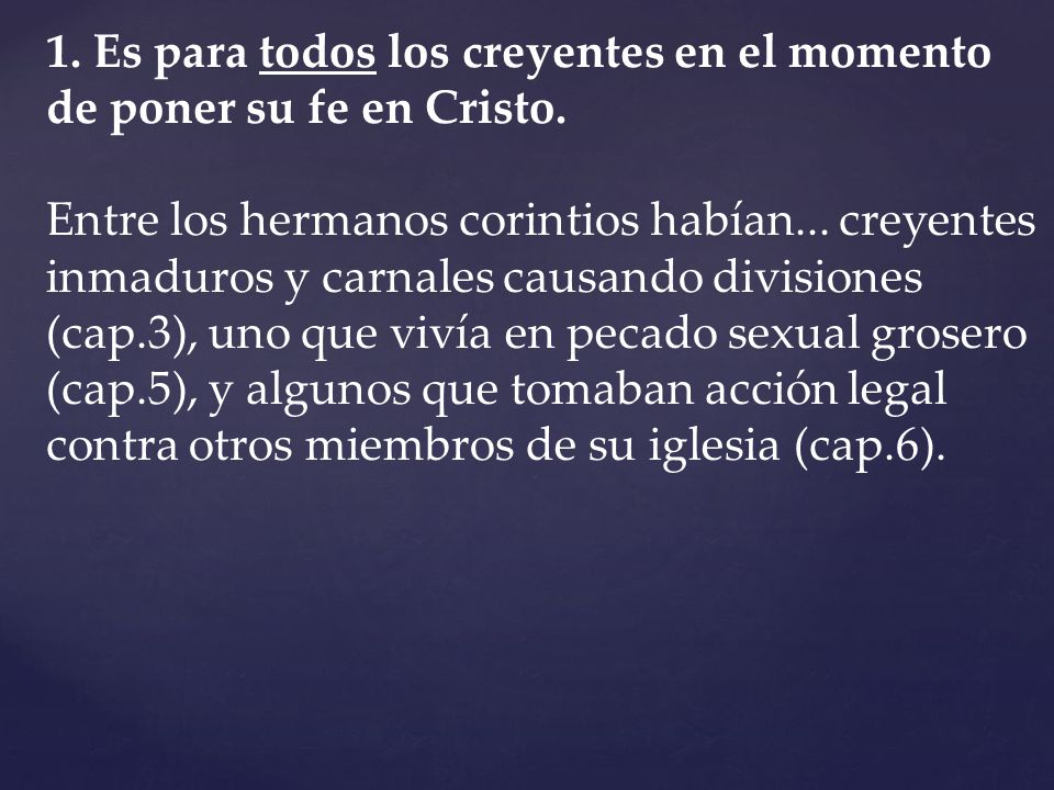 1. Es para todos los creyentes en el momento de poner su fe en Cristo.
