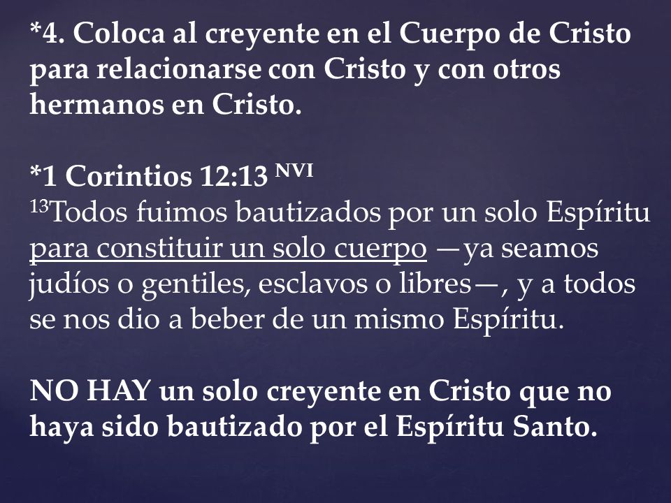 *4. Coloca al creyente en el Cuerpo de Cristo para relacionarse con Cristo y con otros hermanos en Cristo.