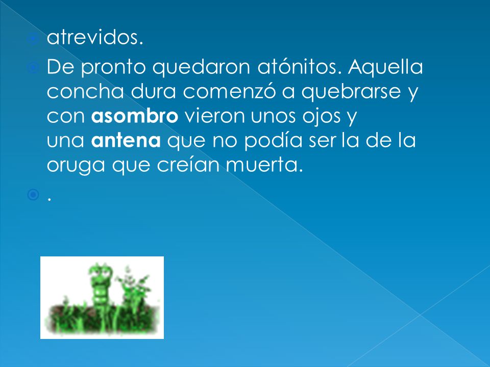atrevidos.