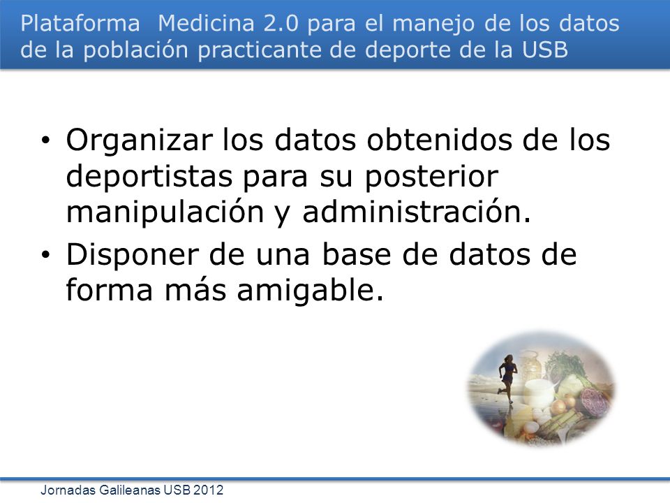 Disponer de una base de datos de forma más amigable.
