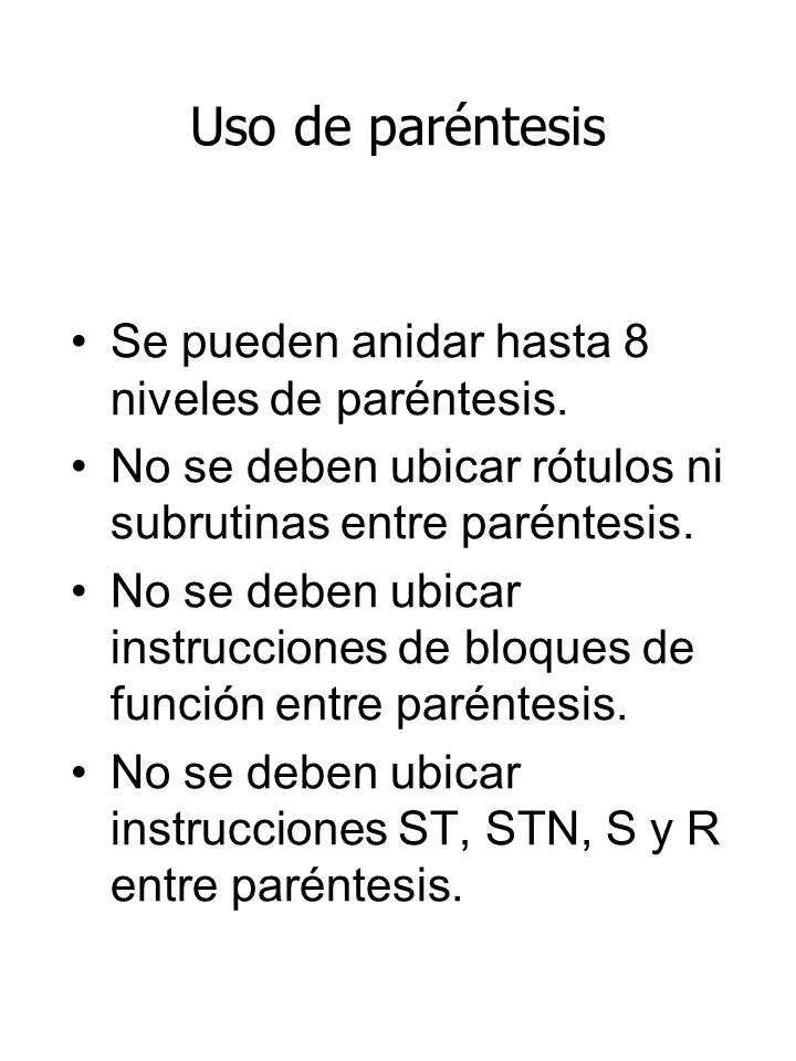 Uso de paréntesis Se pueden anidar hasta 8 niveles de paréntesis.