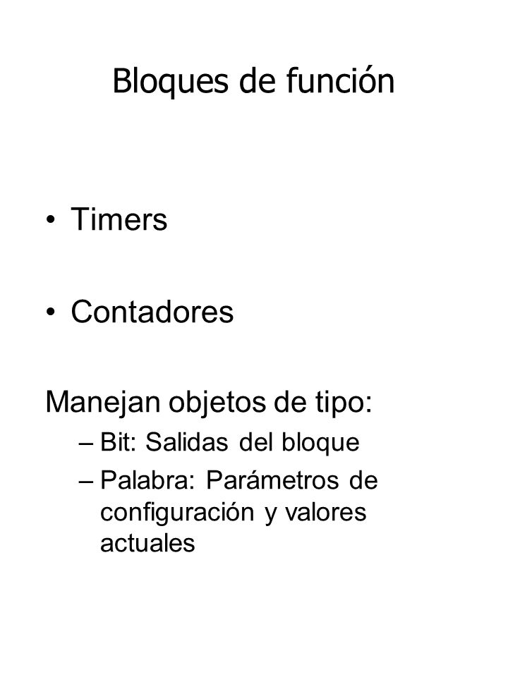 Bloques de función Timers Contadores Manejan objetos de tipo: