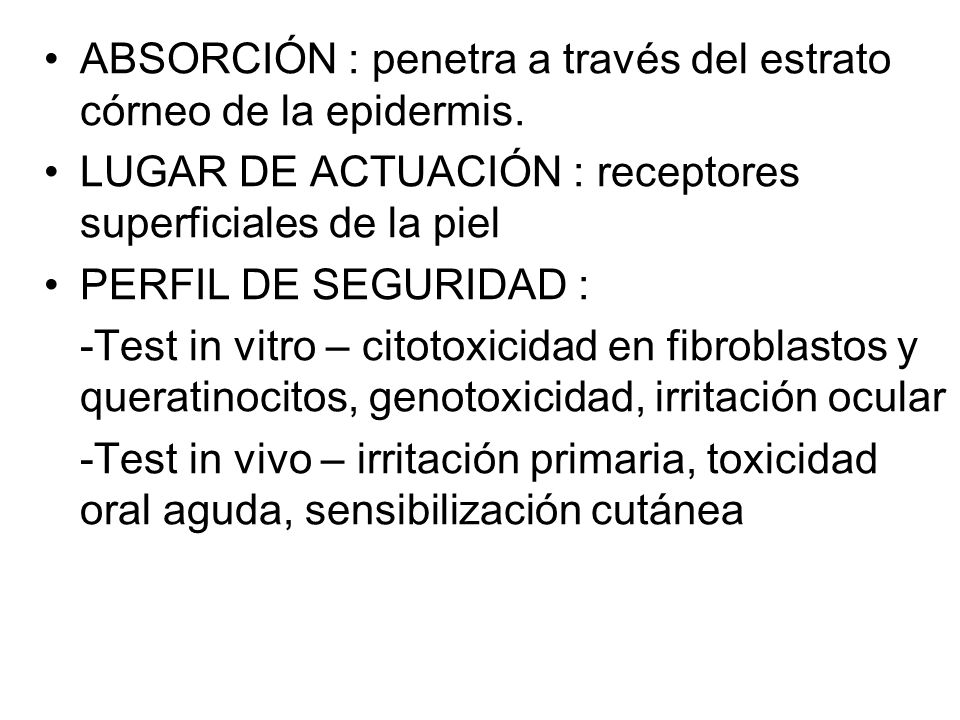 ABSORCIÓN : penetra a través del estrato córneo de la epidermis.