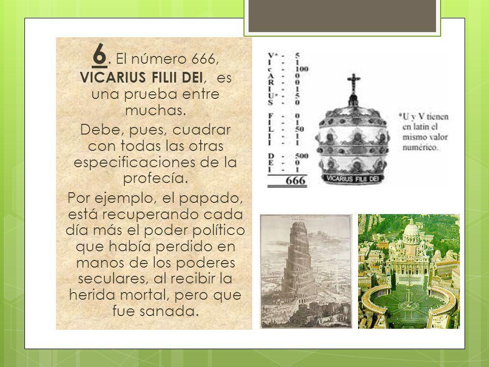 6. El número 666, VICARIUS FILII DEI, es una prueba entre muchas.