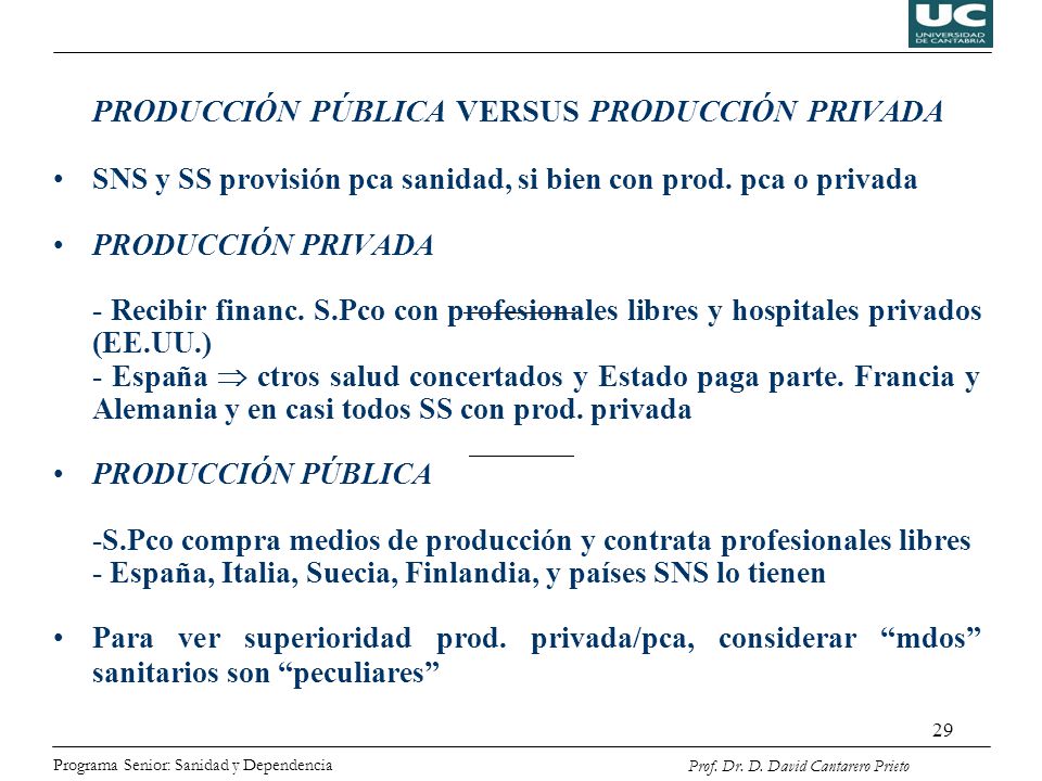 SNS y SS provisión pca sanidad, si bien con prod. pca o privada