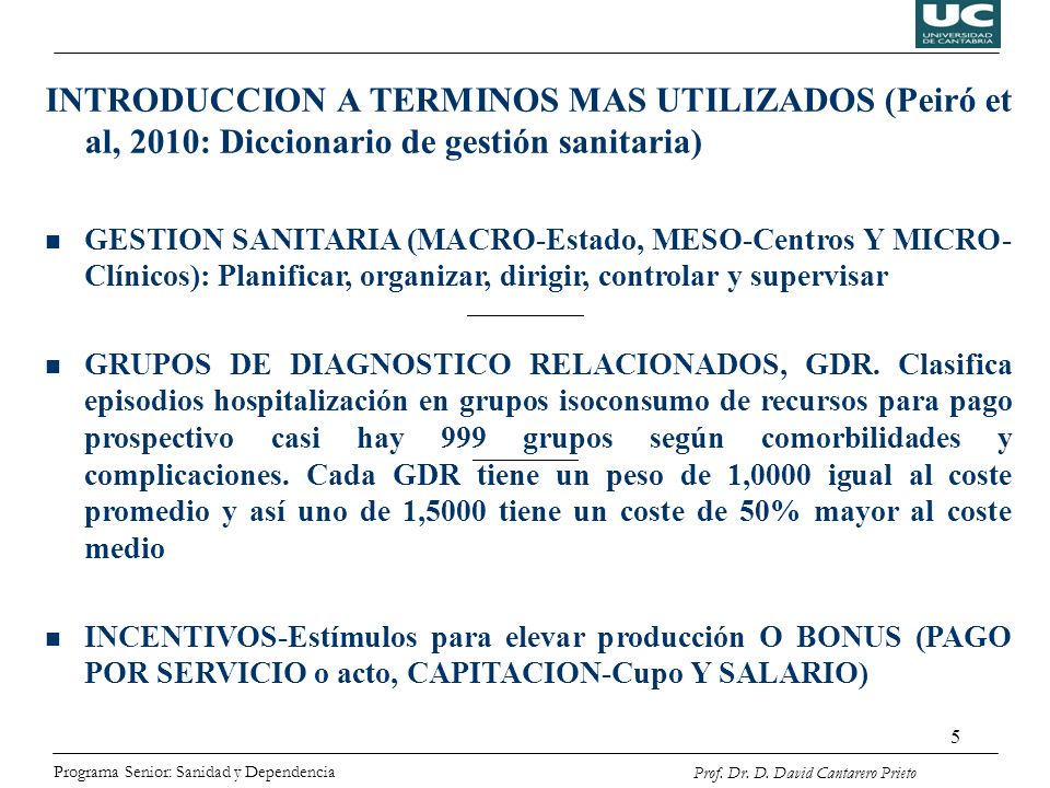 INTRODUCCION A TERMINOS MAS UTILIZADOS (Peiró et al, 2010: Diccionario de gestión sanitaria)