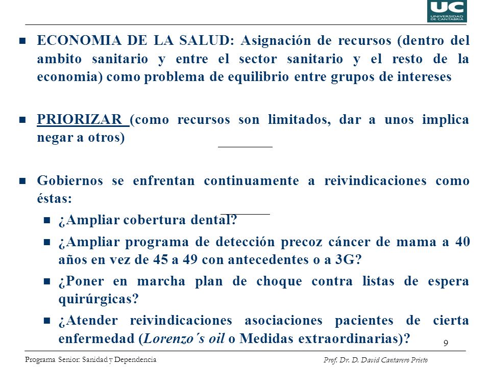 ECONOMIA DE LA SALUD: Asignación de recursos (dentro del ambito sanitario y entre el sector sanitario y el resto de la economia) como problema de equilibrio entre grupos de intereses