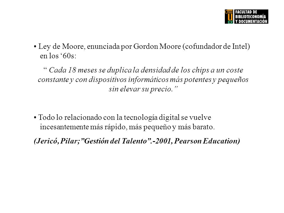 Ley de Moore, enunciada por Gordon Moore (cofundador de Intel)
