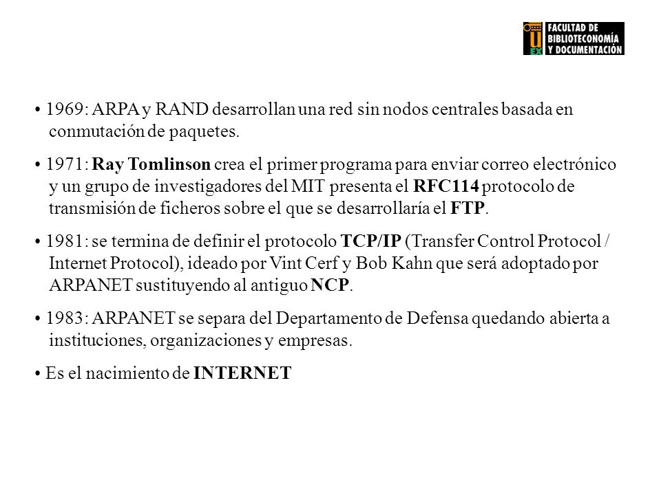 1969: ARPA y RAND desarrollan una red sin nodos centrales basada en