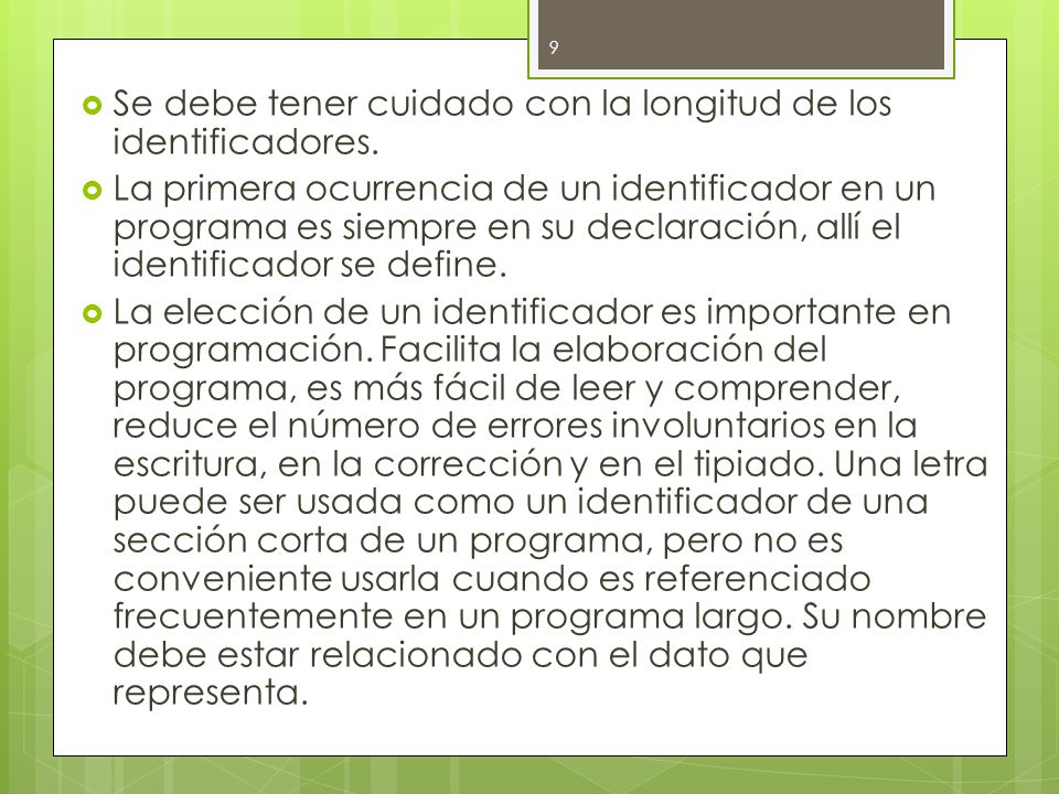 Se debe tener cuidado con la longitud de los identificadores.