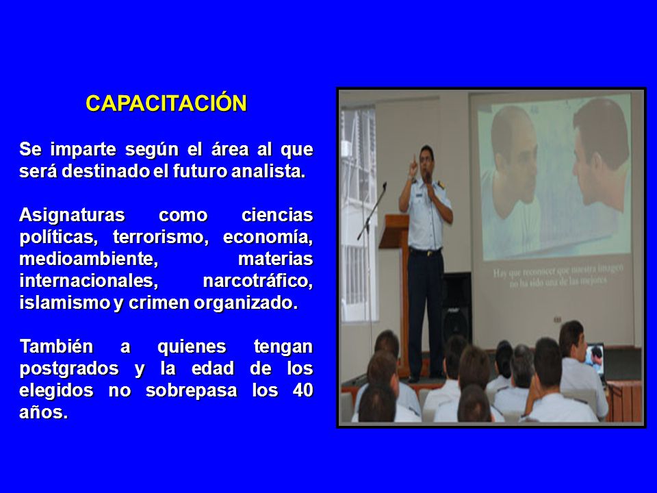 CAPACITACIÓN Se imparte según el área al que será destinado el futuro analista.