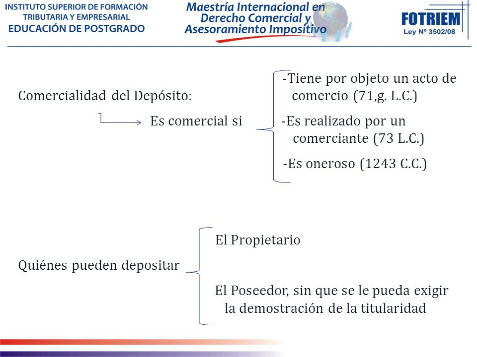 -Tiene por objeto un acto de Comercialidad del Depósito: comercio (71,g.