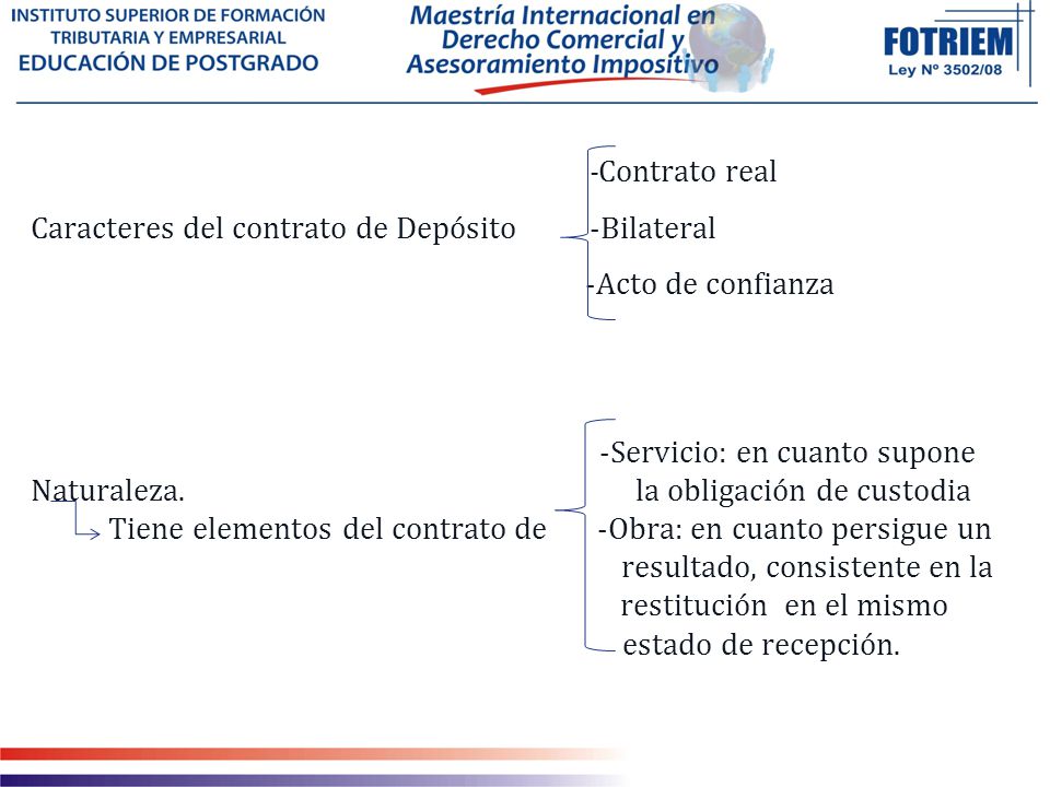 -Contrato real Caracteres del contrato de Depósito -Bilateral -Acto de confianza -Servicio: en cuanto supone Naturaleza.