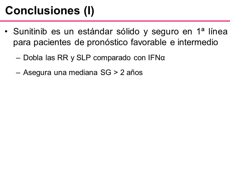 Conclusiones (I) Sunitinib es un estándar sólido y seguro en 1ª línea para pacientes de pronóstico favorable e intermedio.