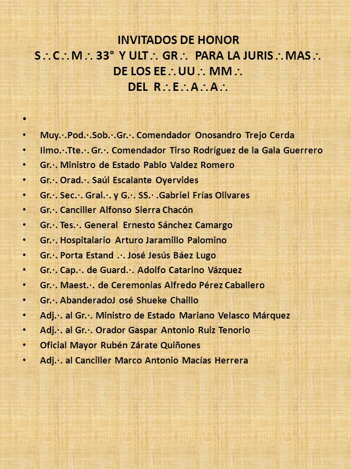 INVITADOS DE HONOR SCM 33° Y ULT GR PARA LA JURISMAS DE LOS EEUU MM DEL REAA
