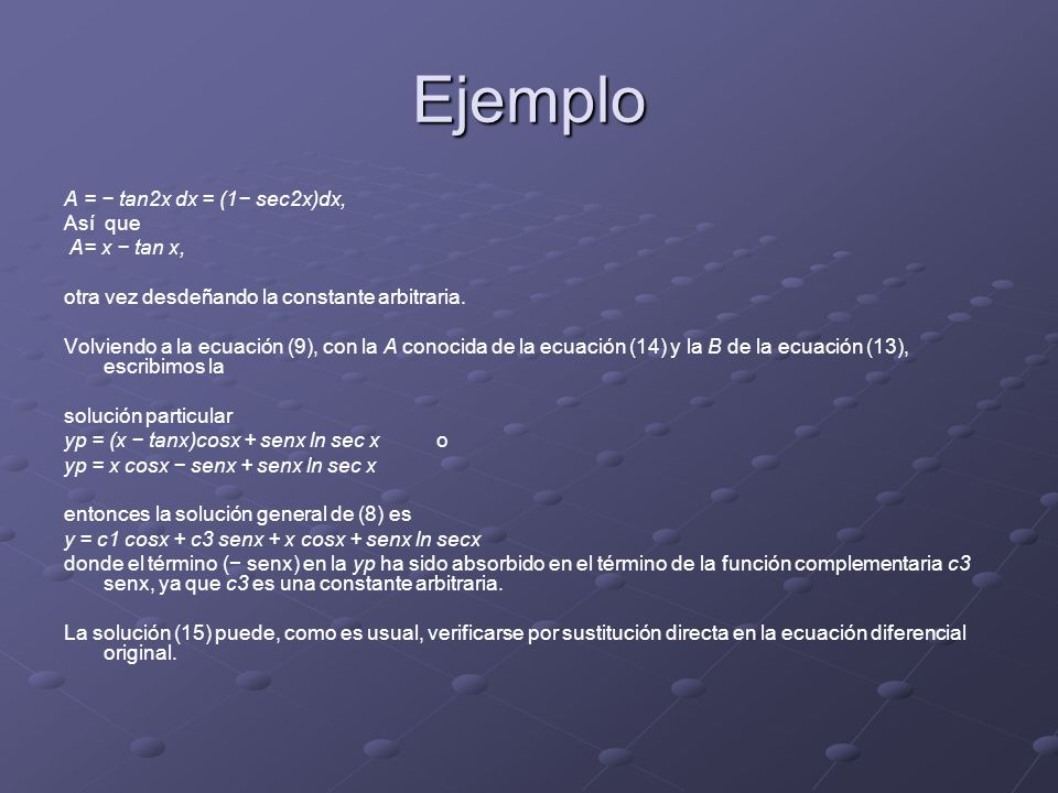 Ejemplo A = − tan2x dx = (1− sec2x)dx, Así que A= x − tan x,