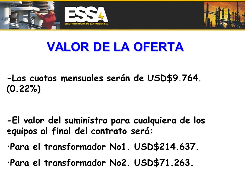 VALOR DE LA OFERTA -Las cuotas mensuales serán de USD$ (0.22%)