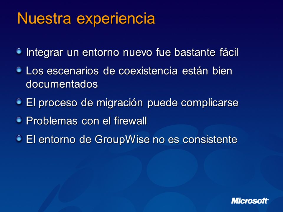 Nuestra experiencia Integrar un entorno nuevo fue bastante fácil