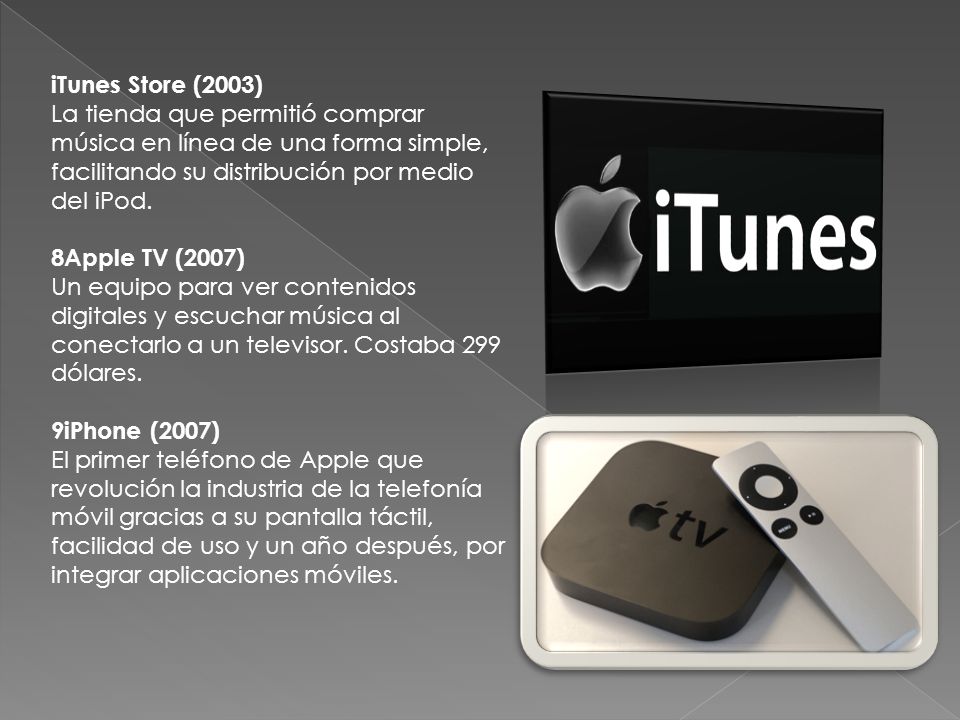 iTunes Store (2003) La tienda que permitió comprar música en línea de una forma simple, facilitando su distribución por medio del iPod.