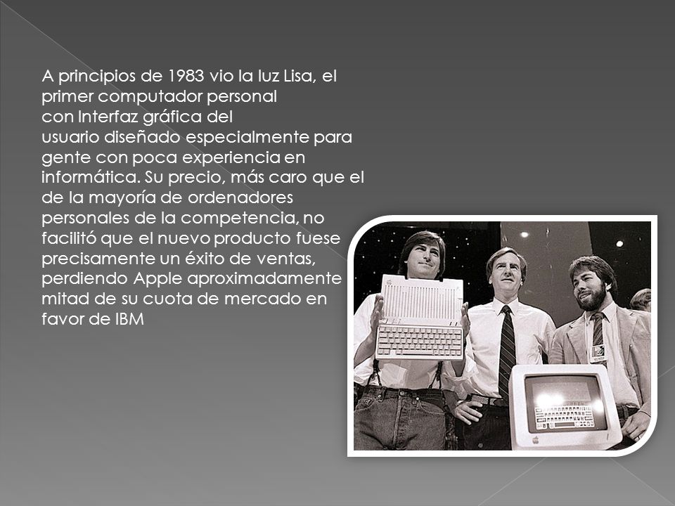 A principios de 1983 vio la luz Lisa, el primer computador personal con Interfaz gráfica del usuario diseñado especialmente para gente con poca experiencia en informática.