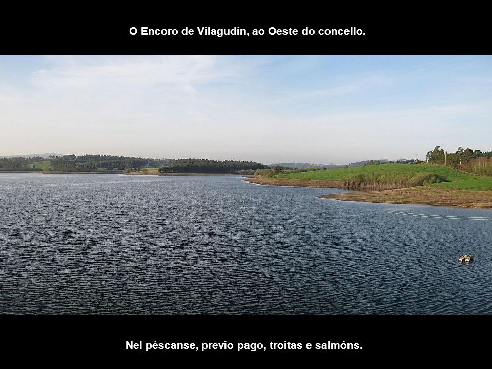 O Encoro de Vilagudín, ao Oeste do concello.