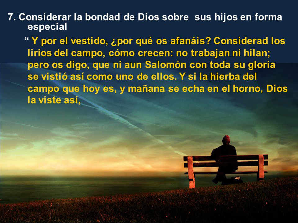 7. Considerar la bondad de Dios sobre sus hijos en forma especial