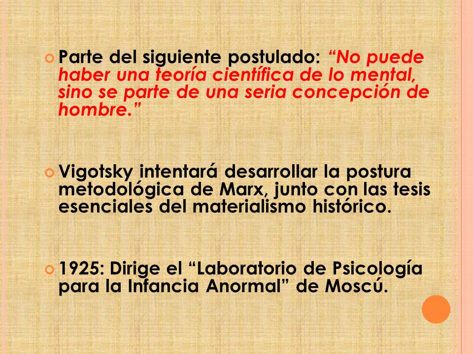 Parte del siguiente postulado: No puede haber una teoría científica de lo mental, sino se parte de una seria concepción de hombre.