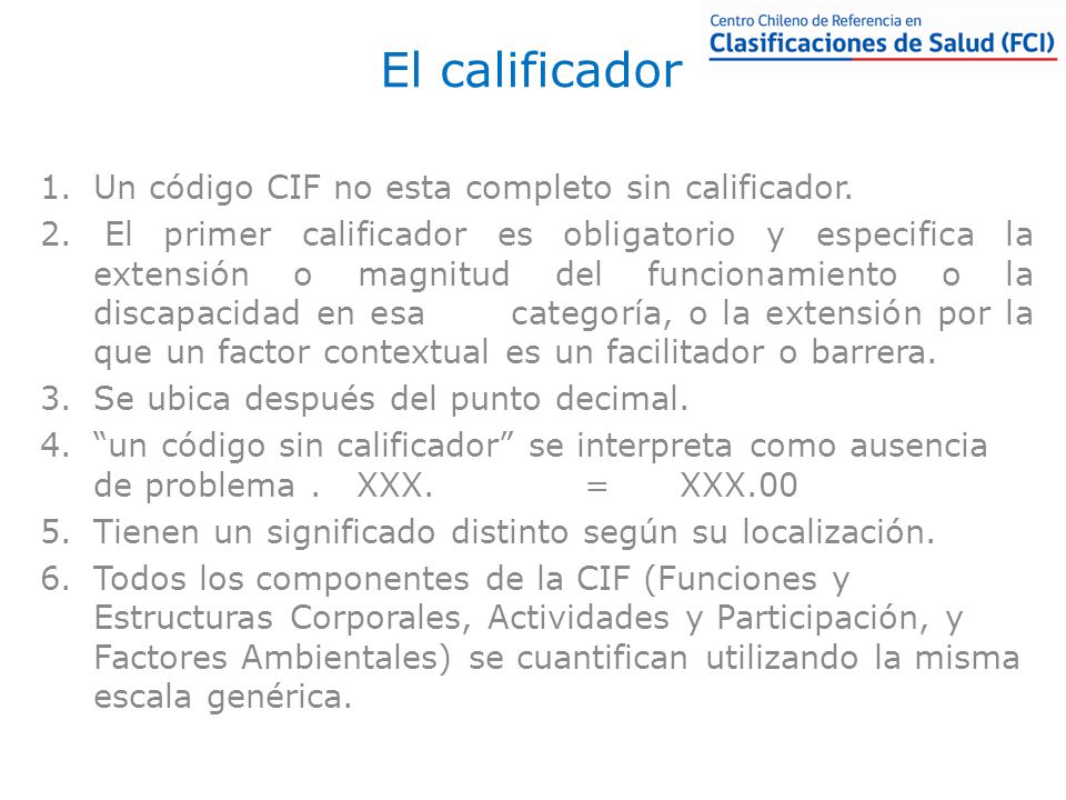 El calificador Un código CIF no esta completo sin calificador.