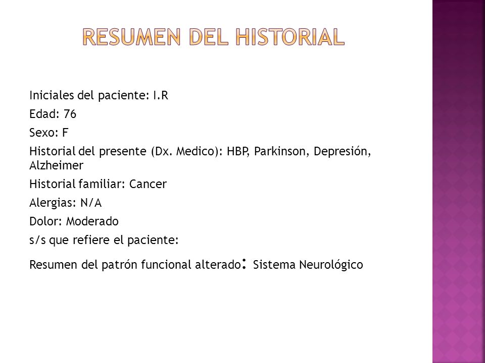 Resumen del Historial Iniciales del paciente: I.R Edad: 76 Sexo: F