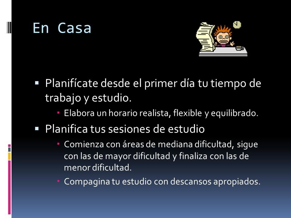 En Casa Planifícate desde el primer día tu tiempo de trabajo y estudio. Elabora un horario realista, flexible y equilibrado.