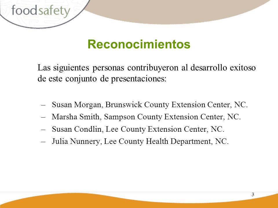Reconocimientos Las siguientes personas contribuyeron al desarrollo exitoso de este conjunto de presentaciones: