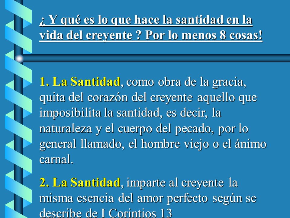 ¿ Y qué es lo que hace la santidad en la vida del creyente