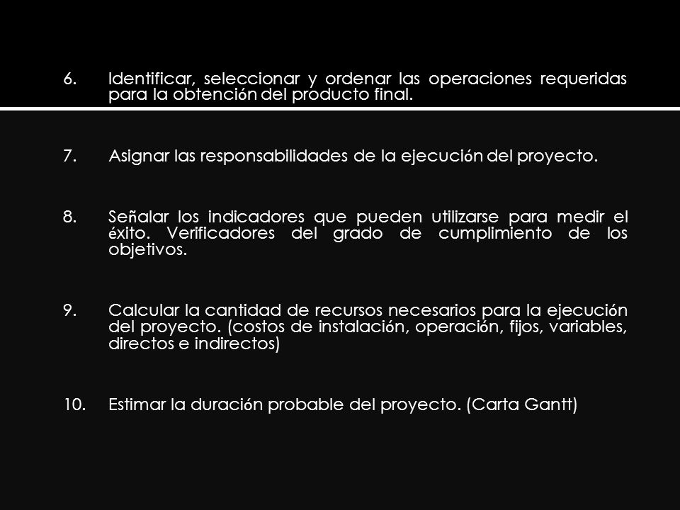 6. Identificar, seleccionar y ordenar las operaciones requeridas para la obtención del producto final.