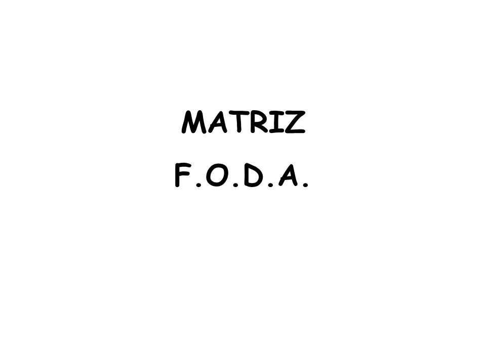 MATRIZ F.O.D.A.