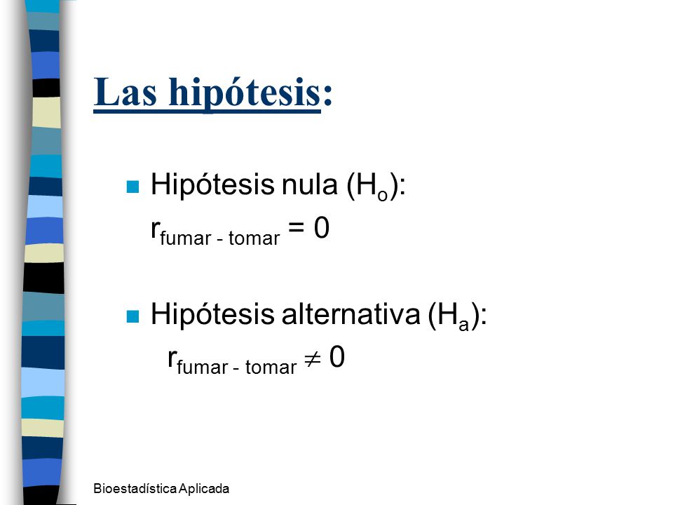 Las hipótesis: Hipótesis nula (Ho): rfumar - tomar = 0