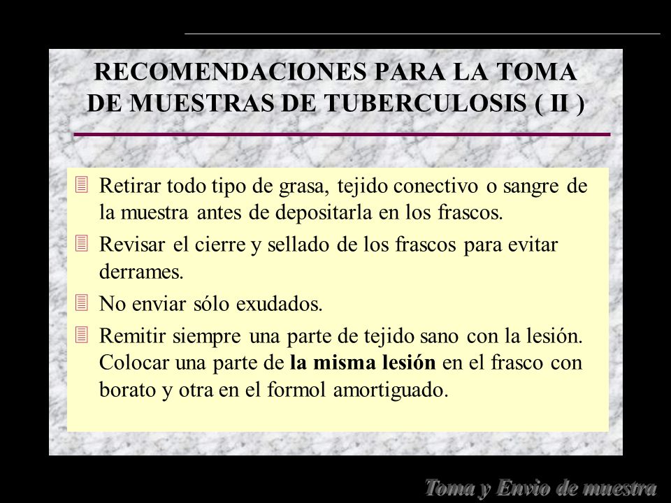 RECOMENDACIONES PARA LA TOMA DE MUESTRAS DE TUBERCULOSIS ( II )