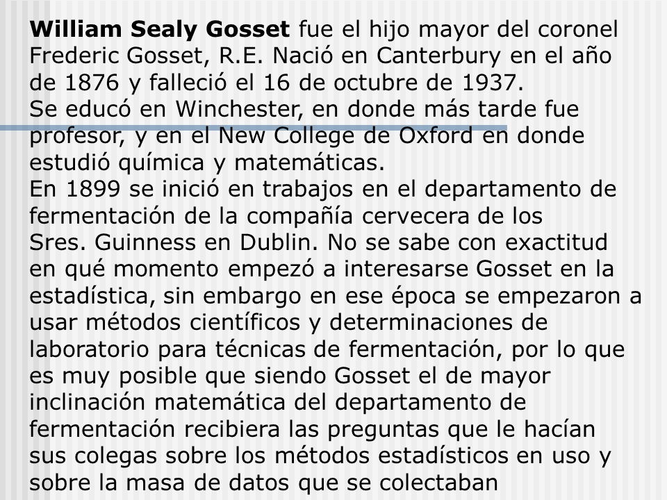 William Sealy Gosset fue el hijo mayor del coronel