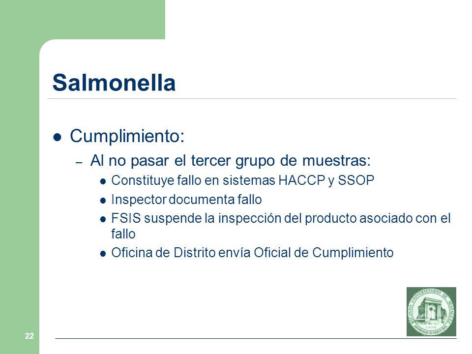 Salmonella Cumplimiento: Al no pasar el tercer grupo de muestras: