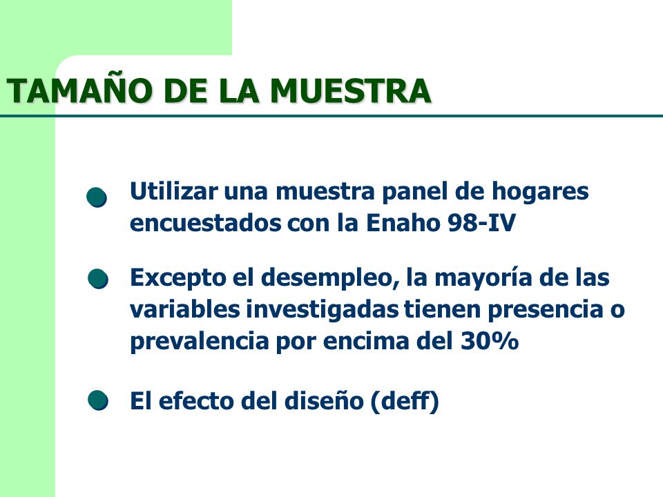 TAMAÑO DE LA MUESTRA Utilizar una muestra panel de hogares encuestados con la Enaho 98-IV.