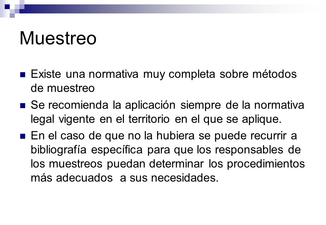 Muestreo Existe una normativa muy completa sobre métodos de muestreo