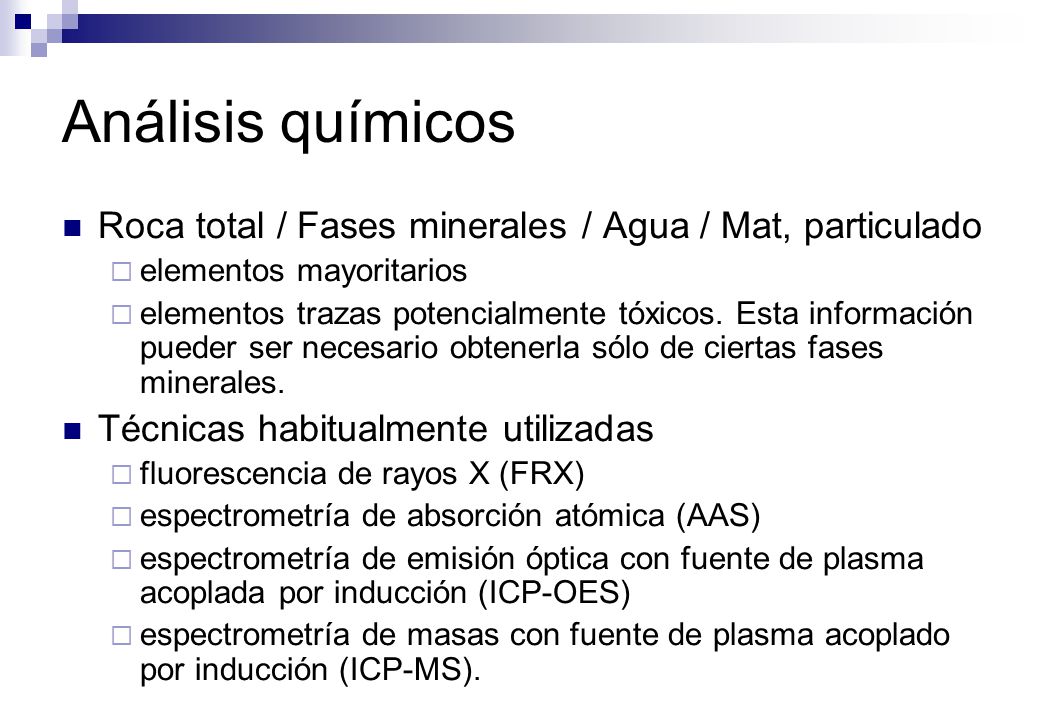 Análisis químicos Roca total / Fases minerales / Agua / Mat, particulado. elementos mayoritarios.
