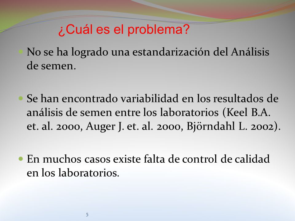 ¿Cuál es el problema No se ha logrado una estandarización del Análisis de semen.