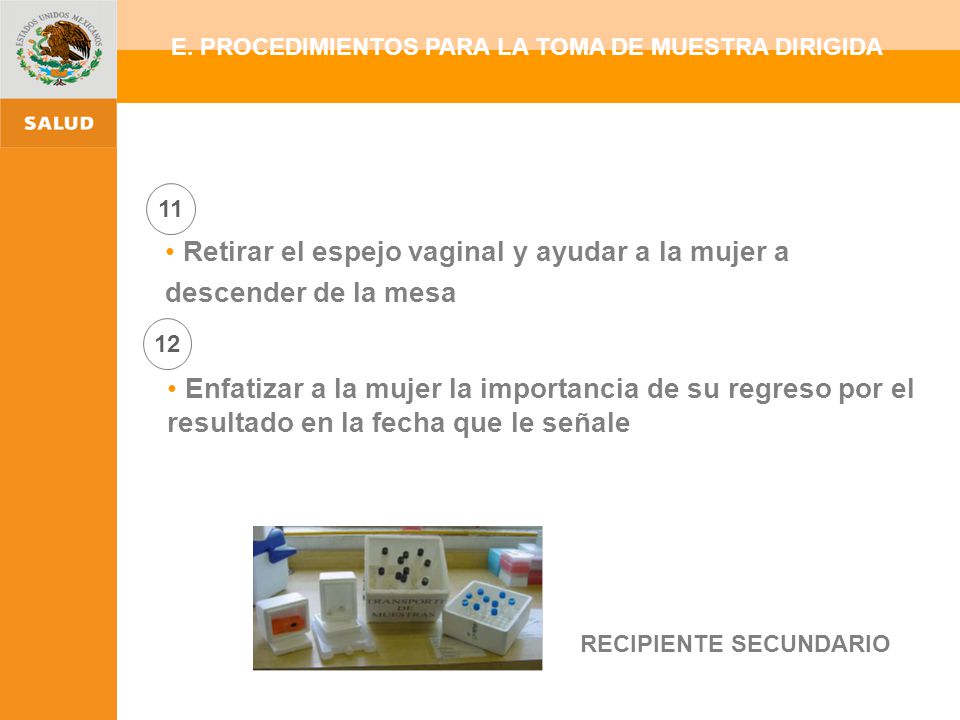 Retirar el espejo vaginal y ayudar a la mujer a descender de la mesa