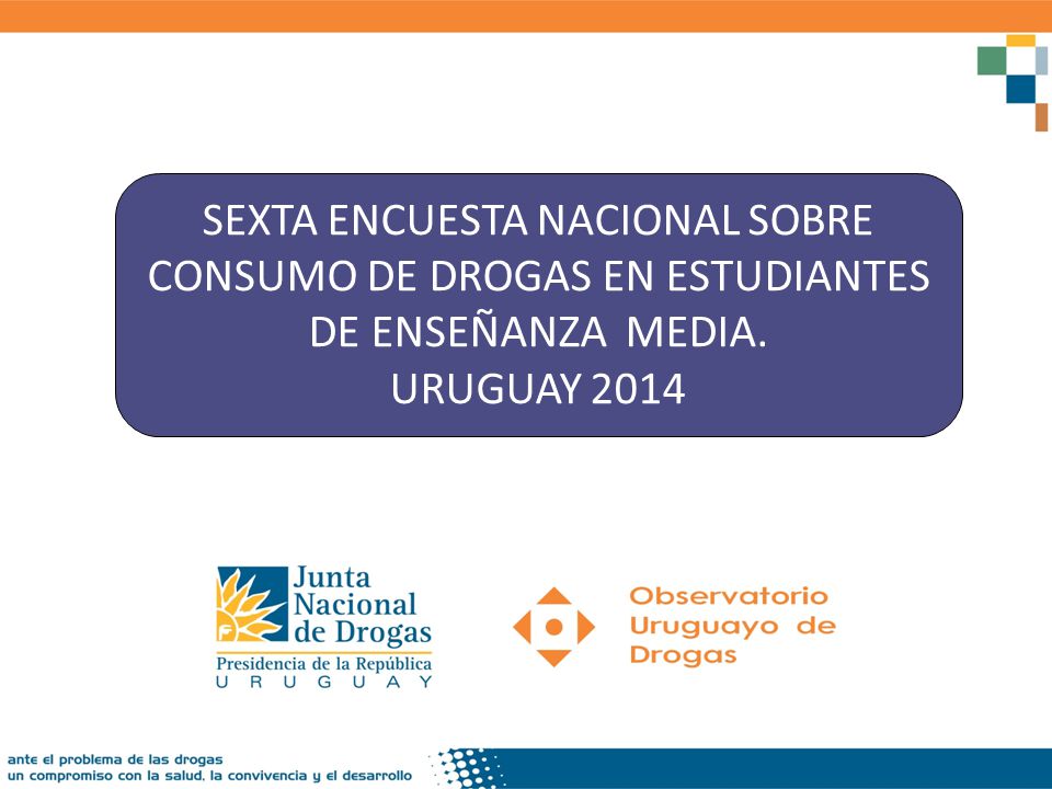 SEXTA ENCUESTA NACIONAL SOBRE CONSUMO DE DROGAS EN ESTUDIANTES DE ENSEÑANZA MEDIA.