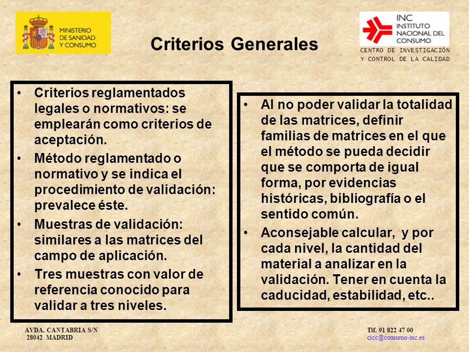 Criterios Generales Criterios reglamentados legales o normativos: se emplearán como criterios de aceptación.