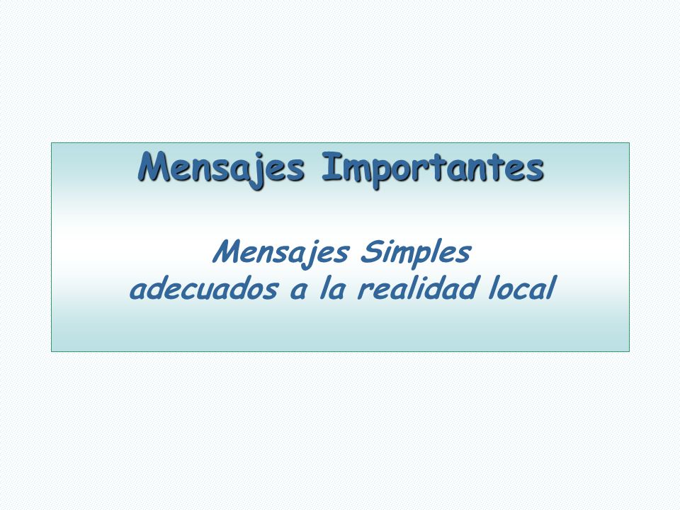 Mensajes Importantes Mensajes Simples adecuados a la realidad local