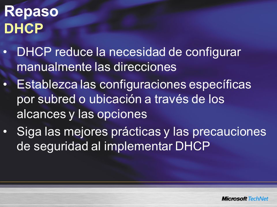 Repaso DHCP DHCP reduce la necesidad de configurar manualmente las direcciones.