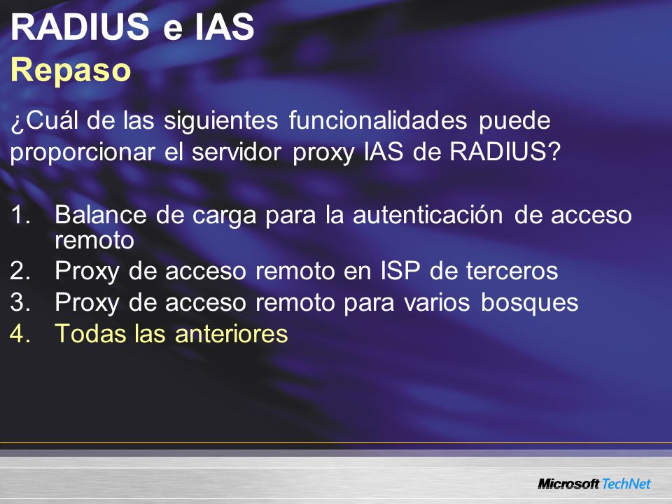 RADIUS e IAS Repaso ¿Cuál de las siguientes funcionalidades puede